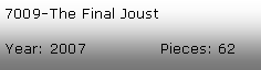 Tekstboks: 7009-The Final JoustYear: 2007Pieces: 62