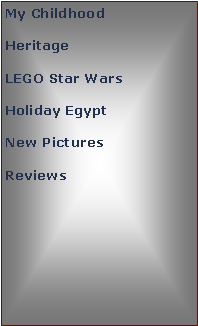 Tekstboks: My ChildhoodHeritageLEGO Star WarsHoliday EgyptNew PicturesReviews